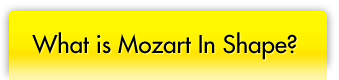 What is Mozart In Shape?
